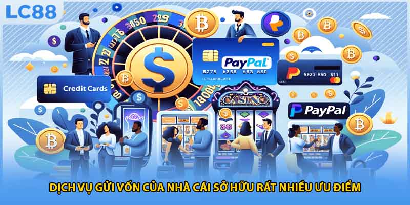 Dịch vụ gửi vốn của nhà cái sở hữu rất nhiều ưu điểm